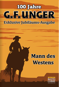 Cover: 100 Jahre G. F. Unger - Mann des Westens